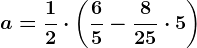 a = \frac12\cdot \left ( \frac65 -\frac825\cdot5 \right )