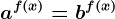 a ^f(x)=b^f(x)