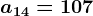 a14=107