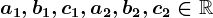 a1,b1,c1,a2,b2,c2\in\mathbbR