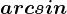arcsin