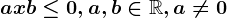 ax+b\leq 0, a,b\in \mathbbR, a\neq 0