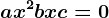 ax^2+bx+c=0