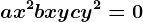 ax^2+bxy+cy^2=0