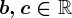 b,c\in\mathbbR