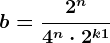 b=\frac2^n4^n\cdot 2^k+1