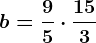 b=\frac95\cdot \frac153