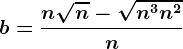 b=\fracn\sqrtn-\sqrtn^3+n^2n