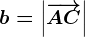b=\left |\overrightarrowAC \right |