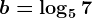 b=\log57