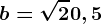 b=\sqrt2 +0,5