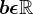 b\epsilon \mathbbR