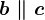 b \parallel c