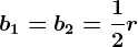 b1= b2= \frac12r