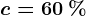 c=60\: %