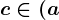 c\in (a;b)