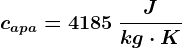 capa=4185\:\frac Jkg\cdot K