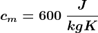 cm=600\: \fracJkgK