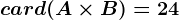 card(A\times B)= 24