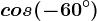 cos(-60^\circ)