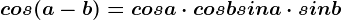 cos(a-b)=cosa\cdot cosb+sina\cdot sinb