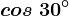 cos\ 30^\circ