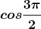 cos \frac3\pi 2