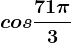 cos \frac71\pi 3