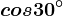 cos30^\circ
