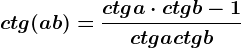 ctg(a+b)=\fracctga\cdot ctgb-1ctga+ctgb