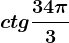 ctg \frac34\pi 3