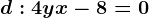 d:4y+x-8=0