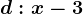 d:x-3