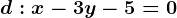 d:x-3y-5=0