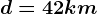 d=42km