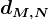 d M,N
