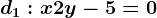 d1:x+2y-5=0