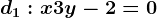 d1:x+3y-2=0