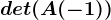 det(A(-1))