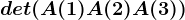 det(A(1)+A(2)+A(3))