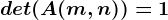 det(A(m,n))=1