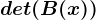 det(B(x))