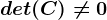 det(C)\neq 0