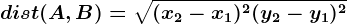 dist(A,B)=\sqrt(x2-x1)^2+(y2-y1)^2