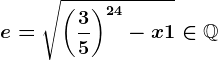 e= \sqrt\left ( \frac35 \right )^24-x+1\in \mathbbQ