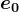 e0