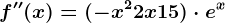f''(x)=(-x^2+2x+15)\cdot e^x