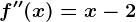 f''(x)=x-2