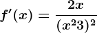 f'(x)=\frac2x(x^2+3)^^2