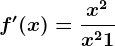 f'(x)=\fracx^2x^2+1
